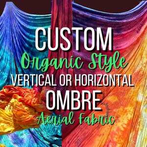 Custom Organic Style Vertical or Horizontal Ombre Hand Dyed Aerial Silks, Aerial hammock, sling, tie dye silks, aerial tissue, aerial fabric