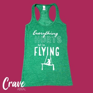 Everything Hurts But I’m Flying Aerial Silks Tank Top, Aerialist, Circus