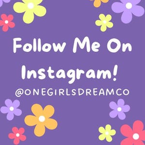 May include: Purple background with a white text overlay that says "Follow Me On Instagram! @ONEGIRLSDREAMCO". The background is decorated with colorful flowers.