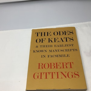 The Odes of Keats & Their Earliest Known Manuscripts in Facsimile by Robert Gittings (G2)