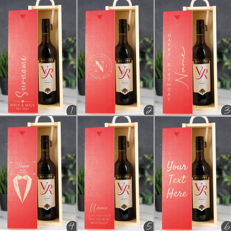 May include: Six different designs for a personalized wine gift box. The box is made of wood and has a red interior. The box is designed to hold a bottle of wine. The designs include a monogram, a wedding announcement, a birthday message, a tuxedo, a bridesmaid proposal, and a blank design.