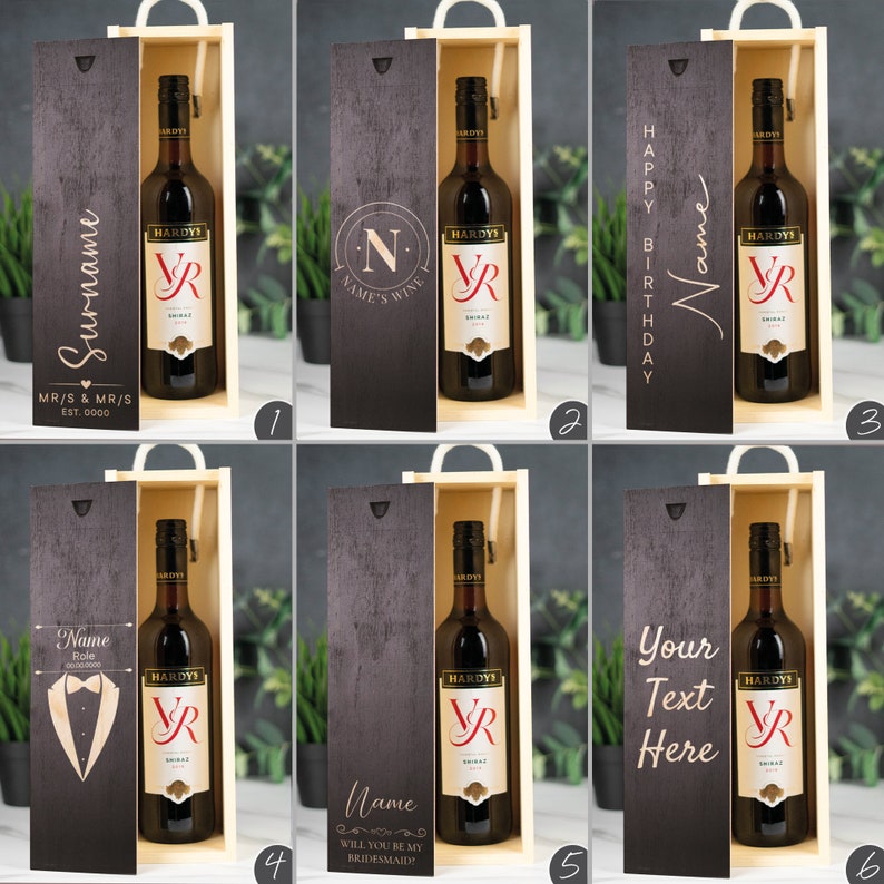 May include: Six different wooden wine boxes with a bottle of wine inside. The boxes have different designs, including a personalized name, a monogram, a birthday message, a tuxedo, a bridesmaid proposal, and a blank space for text.