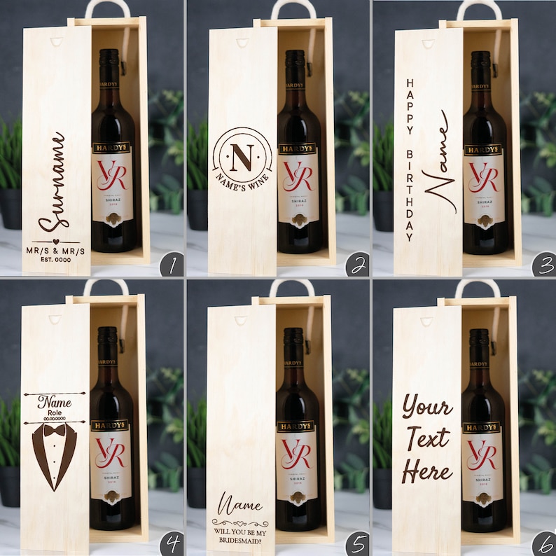 May include: Six different wooden wine boxes with various designs. The boxes are made of light wood and have a handle on the top. The boxes are all closed and have a bottle of wine inside. The designs on the boxes include a name, a monogram, a happy birthday message, a tuxedo, a bridesmaid message, and the words "Your Text Here".