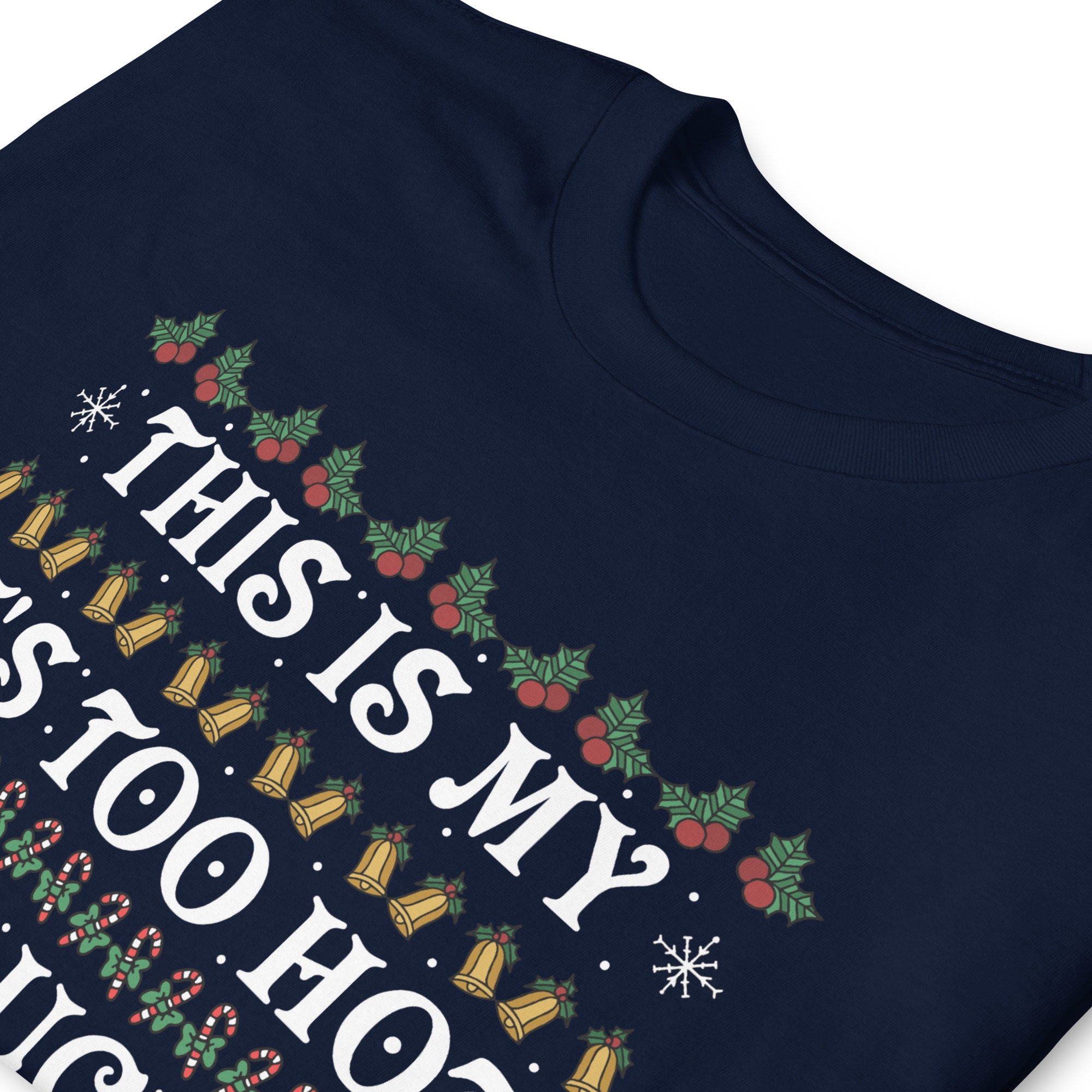 Ugly christmas sweater t shirt this my too it's too hot for ugly christmas sweater  Unisex T-Shirt