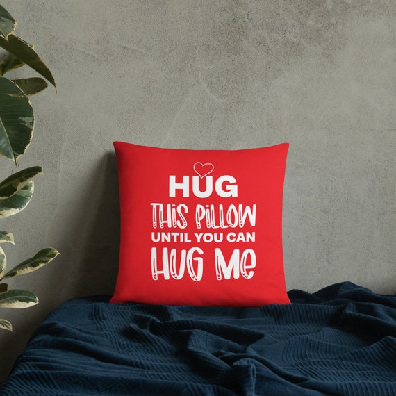 Hug this pillow until you can hug me Pillow Etsy