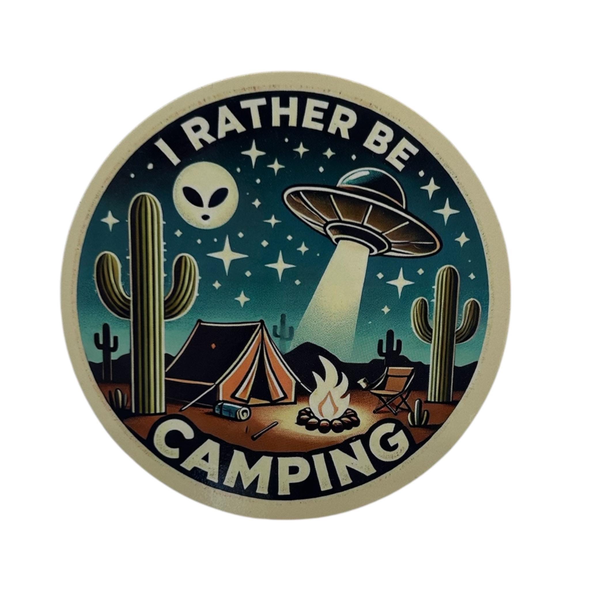 I’d Rather Be Camping Alien UFO Sticker – 4” Round Desert Campfire Vinyl Decal for Water Bottles, Laptops, Coolers, Journals”