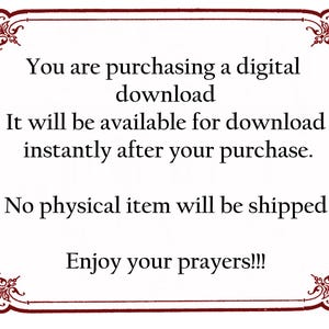 May include: A rectangular digital download announcement with a decorative border. The text reads: "You are purchasing a digital download. It will be available for download instantly after your purchase. No physical item will be shipped. Enjoy your prayers!!!"