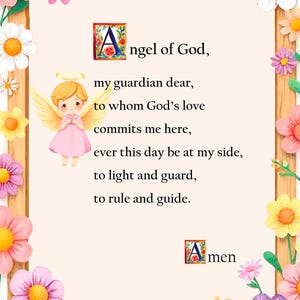 Puede incluir: Una ilustración enmarcada de un pequeño ángel con un halo y alas, rodeado de flores rosas y amarillas. El texto dice: "Ángel de Dios, mi guardián querido, a quien el amor de Dios me confía aquí, que estés a mi lado cada día, para iluminar y proteger, para gobernar y guiar. Amén."