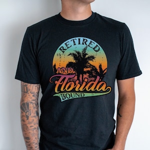 Florida Shirt, Retired Florida Bound Father&#39;s Day T-shirt, Retro Florida Sunset Men Shirt, Florida Graphic Shirt Retiree Gift for Him