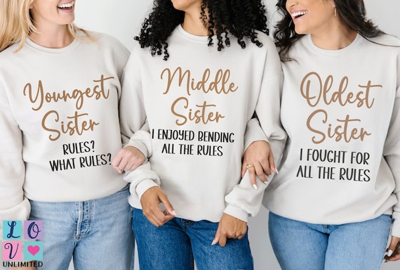 Sweatshirt for Sisters Funny Matching Oldest Middle Youngest Sibling Gifts Sweatshirt  Funny Adult Sisters Family Reunion Shirt Gift for Her - Etsy