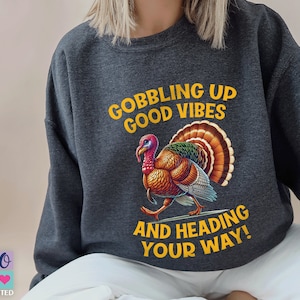 Cute Turkey Gobbling Up Good Vibes Funny Thanksgiving Shirt Cool Turkey Graphic Shirts Women Men Kids Thanksgiving Blessing Shirt Gift
