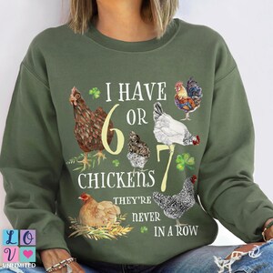 I have 6 7 chickens T-shirt or Sweatshirt Gift For Chicken Moms