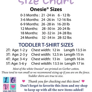 May include: A size chart for onesies and toddler t-shirts. The chart lists sizes in months and years, along with corresponding weight and chest width measurements in inches. The chart also includes a note that most of the white onesies are printed on Gerber cotton and that toddler shirts are true to size.