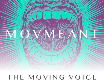 MOVMEANT: The Moving Voice