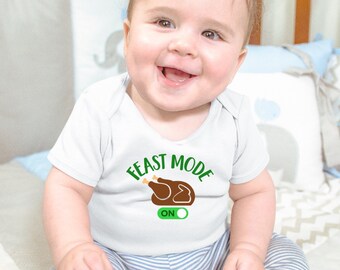 Feast Mode Thanksgiving Baby Onesie® - Great Outfit Gift For Baby and New Moms