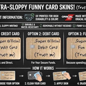 May include: Image of funny card skins with three options: credit card, debit card, and fun money. Each skin has a wood-grain appearance with the words "Super Official" and "Trust me" printed on them. The image also includes product information.