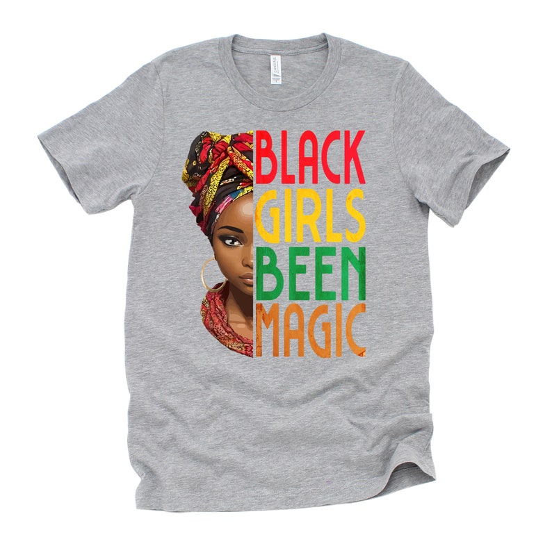 Black Girls Been Magic Shirt / Black History Month / BLM Shirt / Black ...