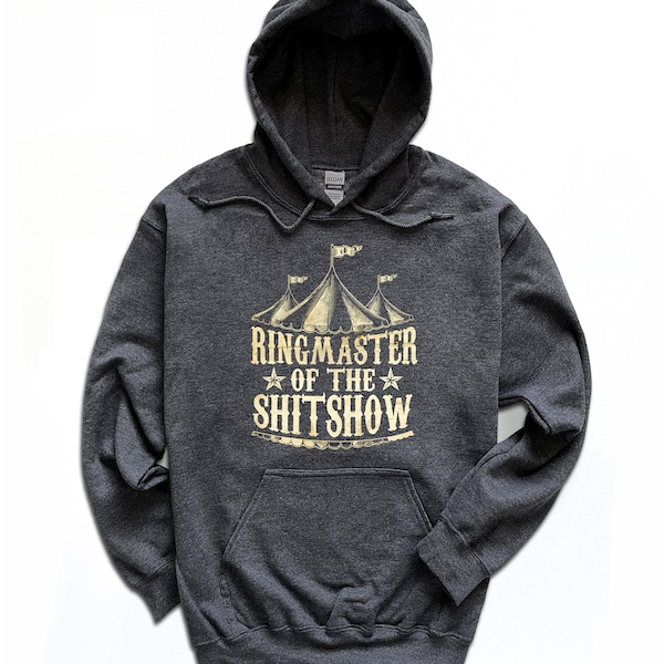 Ringmaster of the ShitShow Pullover / Carnival Shit Show Sweater / Hooded Sweatshirt / Circus Themed Hoodie / Circus Staff / Unisex Pullover