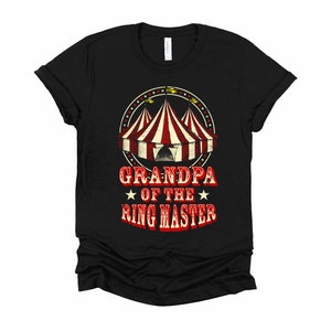 Circus Tshirt, Grandpa Of The Ring Master, Ringmaster Costume, Vintage Carnival Tent Shirt, Circus Birthday Unisex T-Shirt XS-4X