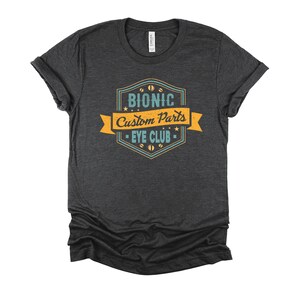 Bionic Eye Club Shirt / Recovery T Shirts / Get Well Soon Gift / Post Surgery Gift / Surgery Shirt