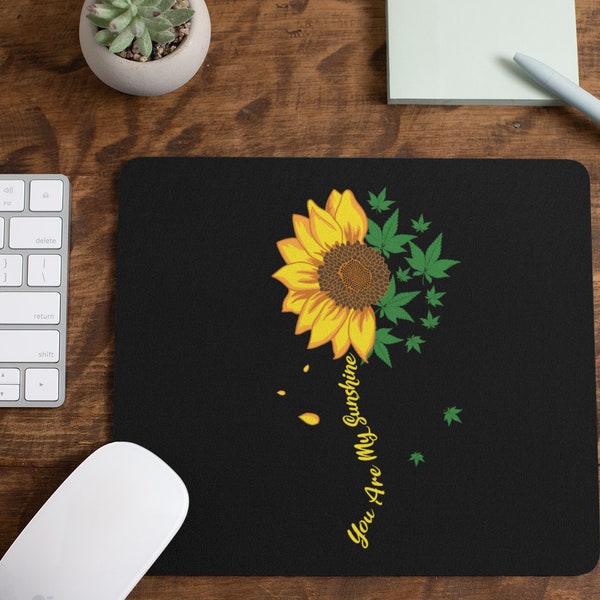 Sunflower Marijuana Mousepad / You are my Sunshine Desk Mat / Hippie Sunflower Mouse Pad / Cannabis Art / Mousepads with Art