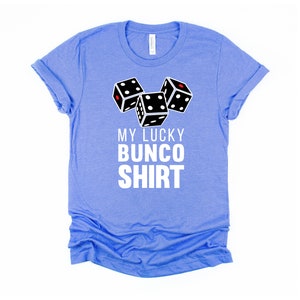 Lucky Bunco Shirt, Game Night T Shirt, Gamble Game Tee, Bunko Dice Game Unisex T-Shirt XS-4XL Heather Columbia Blu