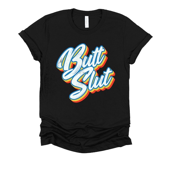 Butt Slut T Shirt Lgbt Butt Slut T Shirt Lgbt