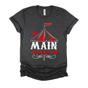 The Main Attraction Shirt, Circus Theme Birthday Tshirt, Carnival Party T Shirt Unisex T-Shirt XS-4XL