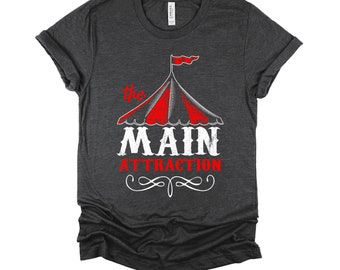 The Main Attraction Shirt, Circus Theme Birthday Tshirt, Carnival Party T Shirt Unisex T-Shirt XS-4XL