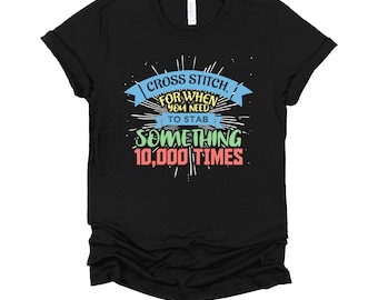 Women's Funny Cross Stitch T Shirt - Cross-Stitch Sewing Stab - Unisex Softstyle T-Shirt XS-4X