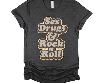 Sex Drugs Rock And Roll Tshirt, Music Gifts, Singer Metal Band Shirt, Punk Rock Tee, Music Festival T Shirt, Hippie Unisex T-Shirt XS-4X