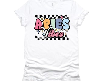 Aries Vibes Shirt / Aries Birthday / March & April / Star Sign / Aries Season T Shirt / Aries Astrology / Aries T-Shirt XS-4X
