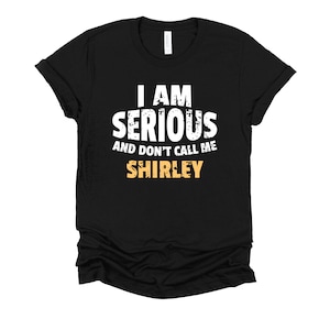 Don&#39;t Call Me Shirley T Shirt, Airplane Movie Tshirt, Joke Tee - Unisex Softstyle T-Shirt XS-4XL