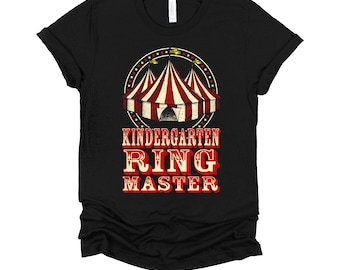 Kindergarten Teacher Shirt | Ringmaster Circus Classroom Tee | Back To School Carnival T-Shirt XS-4X