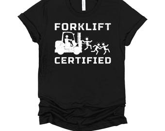 Forklift Certified Shirt / Truck Driver / Gift for Dad / Work Shirt / Gift for Him / Funny Shirt / Meme Shirt / Forklift Truck T-Shirt XS-4X