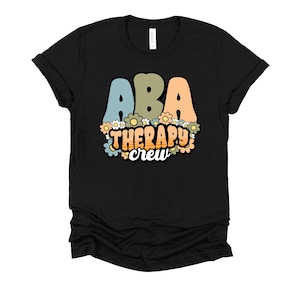 ABA Therapy Crew Shirt / ABA Therapist / Neurodiversity / Behavior Technician / Behavior Analyst / Behavioral Specialist T-Shirt XS-4X