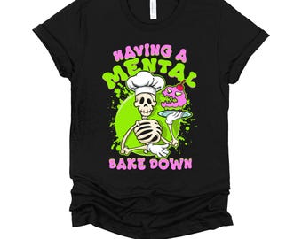 Funny Baking Shirt | Mental Bake Down Tee | Pastry Chef Gift | Baker Humor T-Shirt For Women Men XS-4X