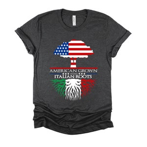 Italian Roots Shirt, American Grown Tshirt, Italy Flag, Patriotic Unisex T-Shirt XS-4X