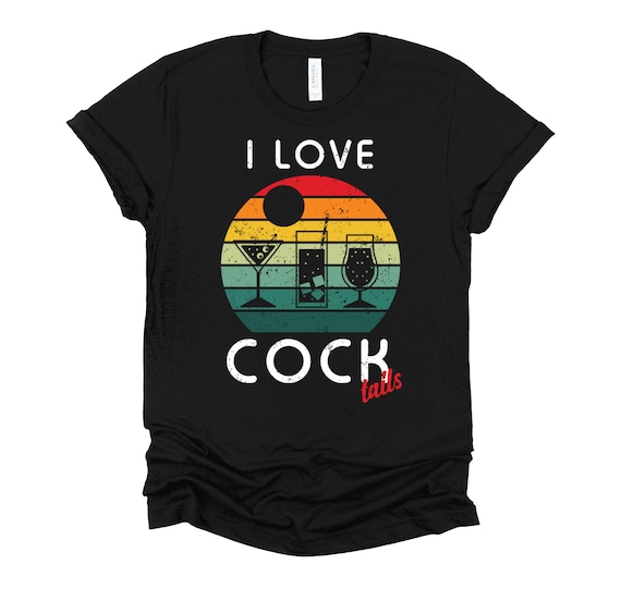 I Love Cocktails Shirt / Dirty Joke / Bartending Gift / Alcohol Shirt / Funny Cocktail Shirt / Liquor T Shirt / Cocktail Lover T-Shirt XS-4X