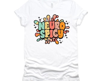 Neurodiversity Shirt | Neuro Spicy Autism ADHD Tee | ASD Awareness Gift | Sped Teacher T-Shirt XS-4X