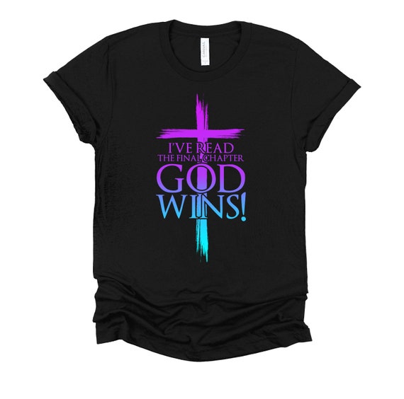 I've Read the Final Chapter God Wins Shirt / Bible Verse / Gift