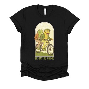 Be Gay Do Crime Shirt | Frog Pride Shirt | LGBTQ Pride Tee | Bisexual Pride Shirt | Cottagecore Frog Shirt | Cute Frog T-Shirt XS-4X