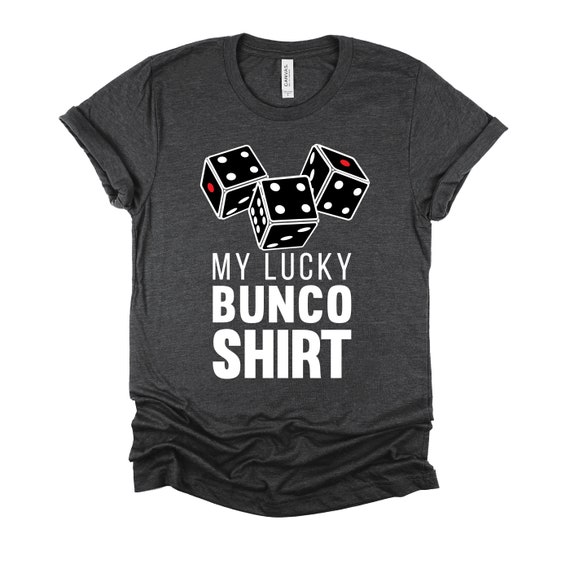 Lucky Bunco Shirt, Game Night T Shirt, Gamble Game Tee, Bunko Dice Game Unisex T-Shirt XS-4XL
