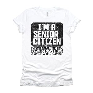 Im a Senior Citizen Shirt / Grandpa Gift / Grandma Shirt / Grunge Retirement / Funny Distressed Shirt / Pensioner Outfit T-Shirt XS-4X