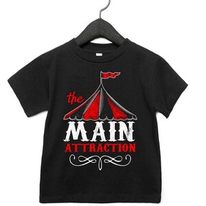 Toddler Circus Tee / Kids Main Attraction Carnival Shirt / Vintage Carnival Tent Shirt / Circus Themed Birthday Unisex T-Shirt