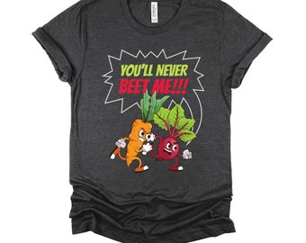 Funny Food Shirt / Vegan Shirt / Food Pun Shirt / Beets Carrots Pun Shirt / Unisex T-Shirt