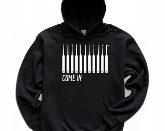 Come In Hoodie / Locksmith Pullover / Hooded Sweatshirt / Lock Picking / Lock Picker / Lockpicking / Locked Out / Crewneck Hoodie