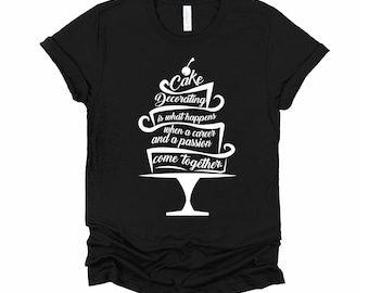 Cake Decorating Shirt / Baker Tshirt / Cake Decorator T Shirt / Bakery Shirt / Pastry Chef Tshirt / Funny Bake Unisex T-Shirt XS-4XL