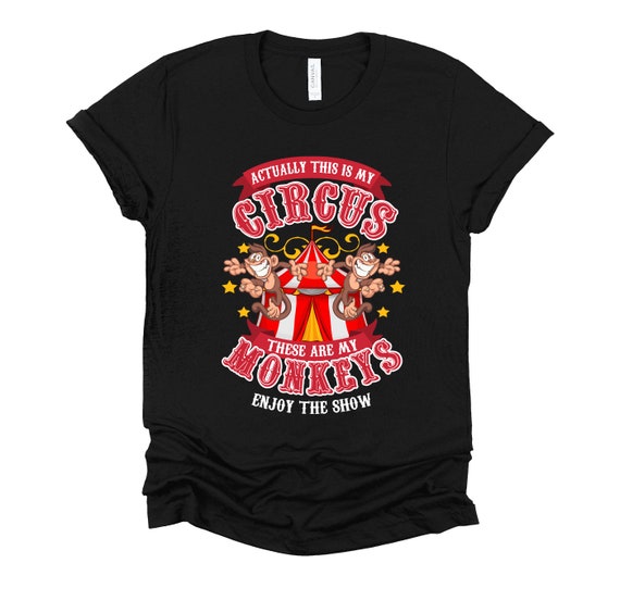 This is My Circus These Are My Monkeys Tshirt, Carnival Themed