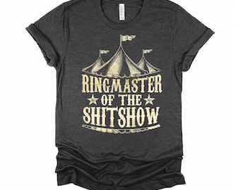 Ringmaster of the ShitShow Tshirt Circus Themed Birthday Party Carnival Shit Show Tee Shirt Short-Sleeve Unisex T-Shirt XS - 4X